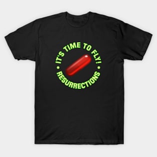 It's Time To Fly. Resurrections T-Shirt